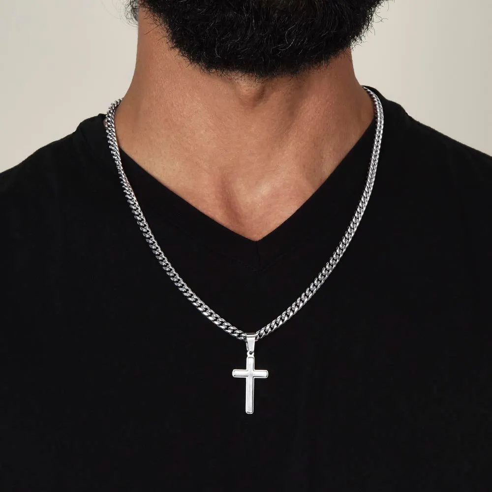 To My Man - I love you with every ounce Artisan Cross on Cuban Link Chain