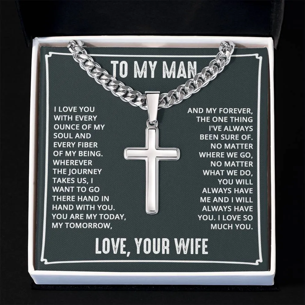 To My Man - I love you with every ounce Artisan Cross on Cuban Link Chain