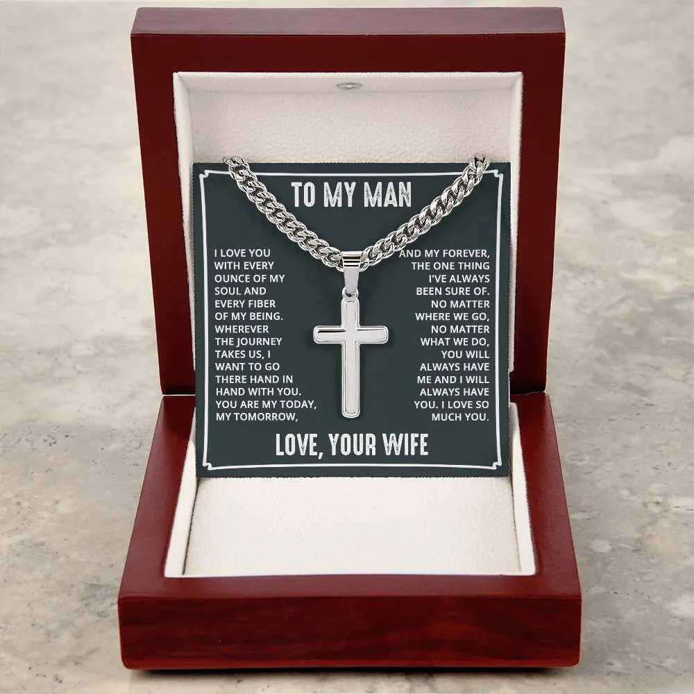 To My Man - I love you with every ounce Artisan Cross on Cuban Link Chain