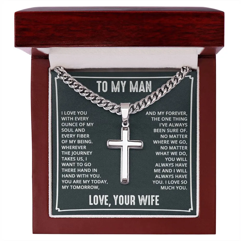 To My Man - I love you with every ounce Artisan Cross on Cuban Link Chain